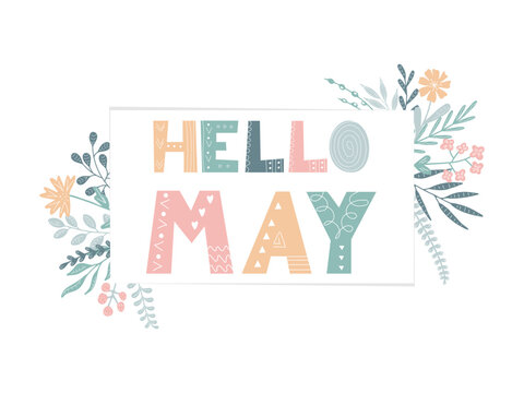 Hello May greeting card. Handwritten Lettering in Scandinavian style. Sayings in Flower Frame. Spring cute background. May month banner, card, poster