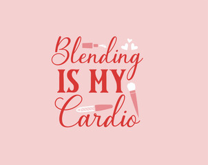 Makeup Vector Hand Drawn Illustration Pink Lipstick and Lips Typography Quote T-shirt
