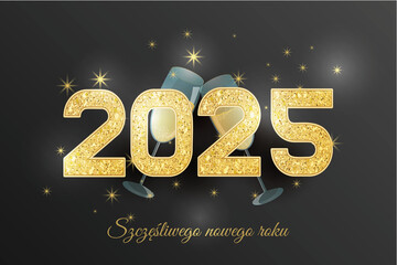 karta lub baner z życzeniami Szczęśliwego Nowego Roku 2025 w złocie na czarnym tle z gwiazdami i dwoma kieliszkami szampana