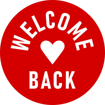 Welcome Back Red Round Circle Badge or Sticker Icon with Heart Shape. Vector Image.