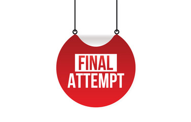 Vector illustration modern Final Attempt banner, Isolated web element.
