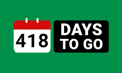 418 days to go last countdown. four hundred and eighteen days go sale price offer promo deal timer, 418 days only