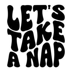 Let's Take A Nap Svg