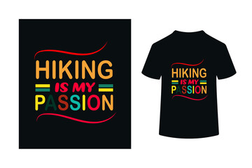 HIKING IS MY PASSION - HIKING T SHIRT DESIGN