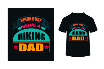 Obraz premium KINDA BUSY BEING A HIKING DAD - HIKING T SHIRT DESIGN