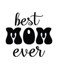 Best mom ever, mothers day t shirt design print template