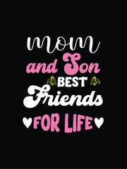 MOM AND SON BEST FRIENDS FOR LIFE T-shirt Design