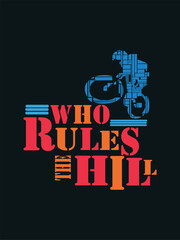 WHO RULES THE HILL T-shirt Design
