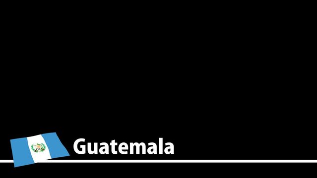 グアテマラの国旗と国名が画面下部に現れます。背景はアルファチャンネル(透明)です。