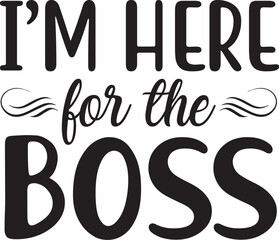 I'm here for the boss