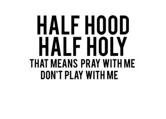 Obraz premium Half Hood Half Holy