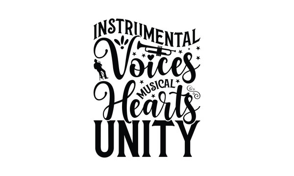 Instrumental Voices Musical Hearts Unity - Playing musical instruments T-Shirt Design, Hand drawn lettering phrase, Illustration for prints and bags, posters, cards, Isolated on white background.