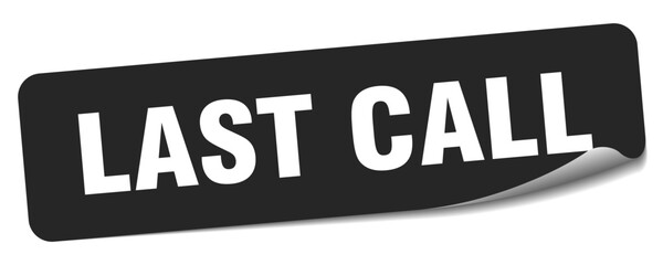 last call sticker. last call label