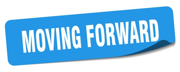 moving forward sticker. moving forward label