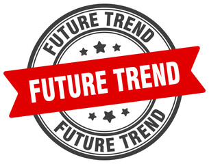 future trend stamp. future trend label on transparent background. round sign