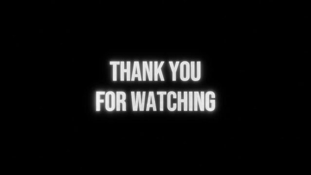 Animation thank you for watching text white color on black isolated background