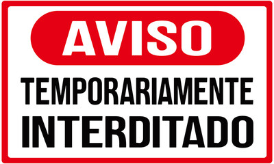A sign that says in Portuguese language : notice temporarily interdicted