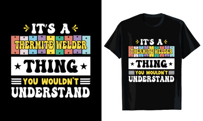 It's a  thermite welder thing you wouldn't understand T-shirt design. T-shirt template
 - obrazy, fototapety, plakaty