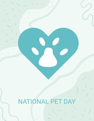 National Pet Day banner. Domestic animal holiday design greeting card, poster. Heart with paw symbol. Awareness about shelter for homeless animals. Vector flat illustration