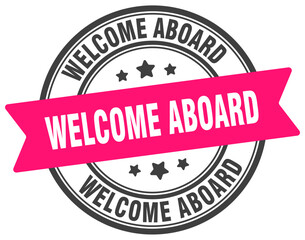 Obraz premium welcome aboard stamp. welcome aboard label on transparent background. round sign