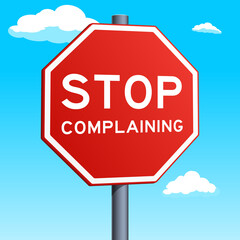 Stop complaining red road sign isolated on blue sky background. Conceptual metaphor for positivity and attitude change illustration. Hand drawn color raster illustration.