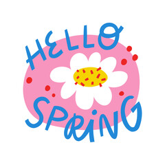 Hello Spring lettering. Hand written phrase for Easter celebration. Cute doodle trendy typography for holiday invitation, poster or greeting card.
