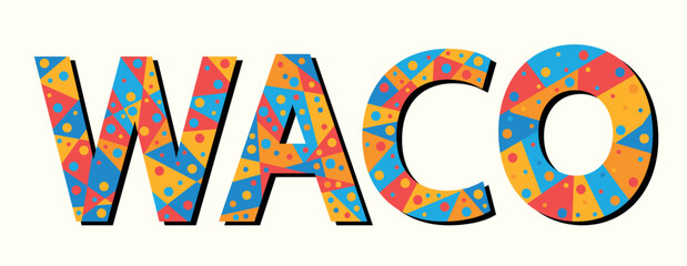 WACO. Mosaic isolated text. Letters from pieces of triangles, polygons and bubbles. US American city WACO for print, clothing, t-shirt, poster, banner, flyer.