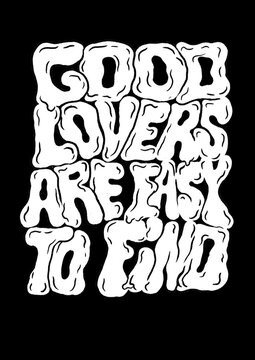 Good lovers are easy to find