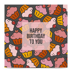 Cute birthday greeting card, poster, template, label with with a colorful cupcakes and muffins on a dark background