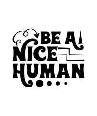 Be A Nice Human svg