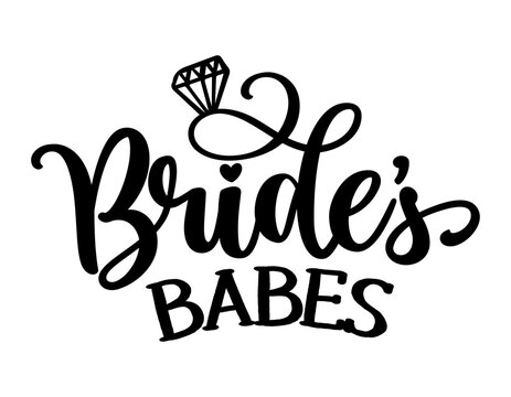 Bride's babes - Black hand lettered quote with diamond ring for greeting card, gift tag, label, wedding sets. Groom and bride design. Bachelorette party. Best Bride text with diamond ring.