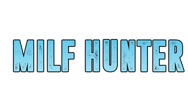 Milf lover milf hunter funny design