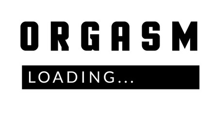 Orgasm loading funny design