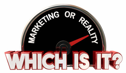 Marketing or Reality Which Is It Meter Gauge BS Detector 3d Illustration