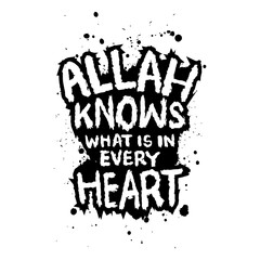 Allah knows what is in every heart. Islamic quote. Hand drawn lettering phrase. Vector illustration. - 761932201
