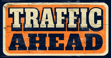 Aged and worn vintage traffic road sign on wood - 761971863