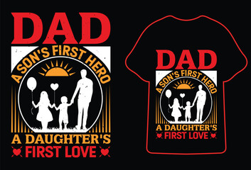 Fathers day t shirt design.Dad a son's first hero a daughter's first love