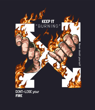 typography slogan with hand and fire hand drawn vector illustration