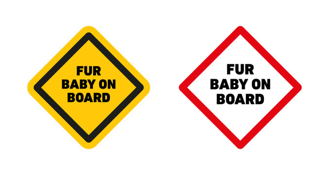 Fur baby on board sign. baby in car warning sign in yellow and black color.
