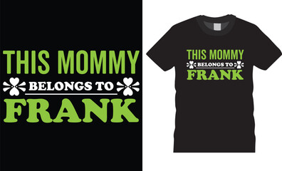 This mommy belongs ro frank,Happy Mother's Day typography t shirt design