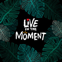 Hand drawn lettering quote Live in the moment. Vector illustration. - 762369406