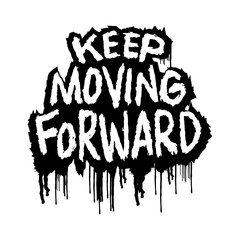 Keep moving forward. Inspirational quote. Hand drawn lettering. Vector illustration - 762369430