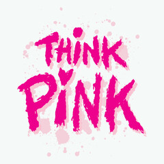 Think pink. Hand drawn lettering. Vector typography poster. - 762369468