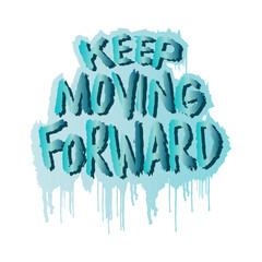 Keep moving forward. Inspirational quote. Hand drawn lettering. Vector illustration - 762369471