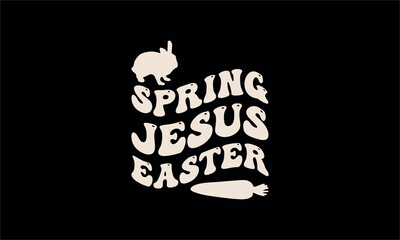 spring jesus easter-Christian Easter t shirt design,  Hand drawn lettering phrase, Hand written vector sign, Bundle,Retro easter svg,funny easter svg,Printable Vector Illustration,Holiday,Cut Files Cr