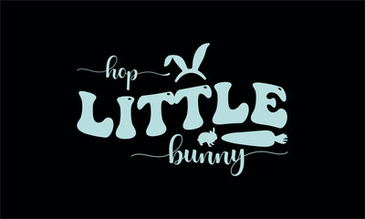 
hop little bunny-Christian Easter t shirt design,  Hand drawn lettering phrase, Hand written vector sign, Bundle,Retro easter svg,funny easter svg,Printable Vector Illustration,Holiday,Cut Files Cric