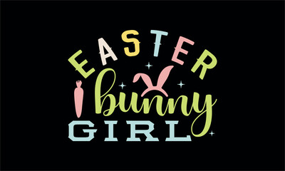 easter bunny girl-Christian Easter t shirt design,  Hand drawn lettering phrase, Hand written vector sign, Bundle,Retro easter svg,funny easter svg,Printable Vector Illustration,Holiday,Cut Files Cric