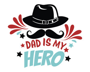 My dad my hero happy fathers day typography  vector illustration