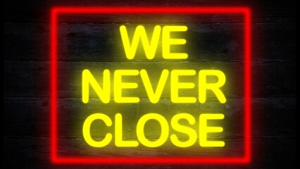 we never close neon effect business sign