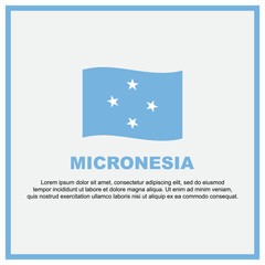 Micronesia Flag Background Design Template. Micronesia Independence Day Banner Social Media Post. Micronesia Banner